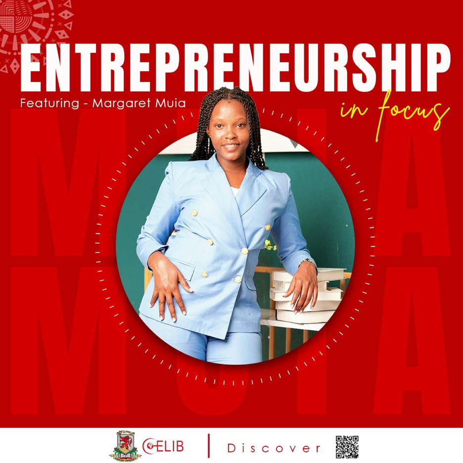 Entrepreneurship in Focus : Margaret Muia's Journey